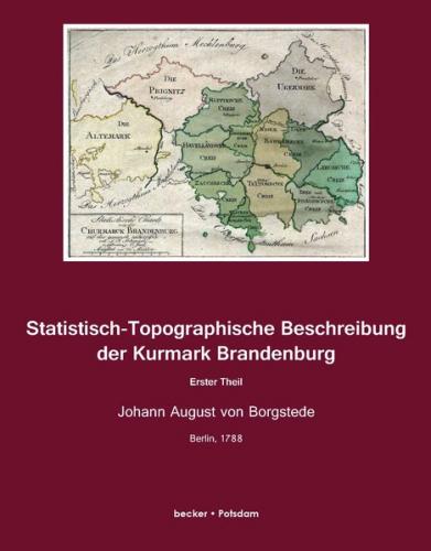 Statistisch-Topographische Beschreibung der Kurmark Brandenburg. 