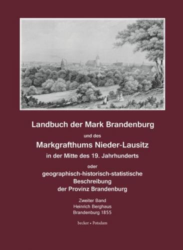 Landbuch der Mark Brandenburg un des Markgrafthums Nieder-Lausitz in der Mitte des 19. Jahrhunderts, Zweiter Band 