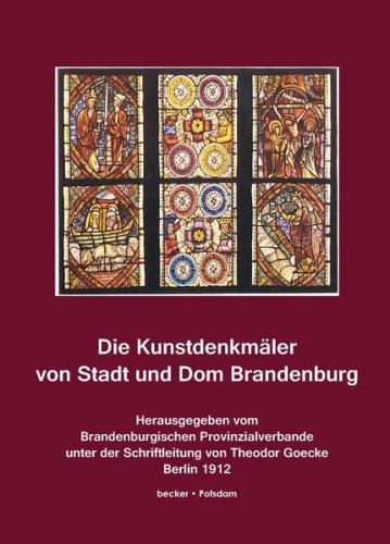 Die Kunstdenkmäler von Stadt und Dom Brandenburg 