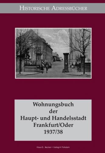 Wohnungsbuch der Haupt- und Handelsstadt Frankfurt/Oder 1937/38 