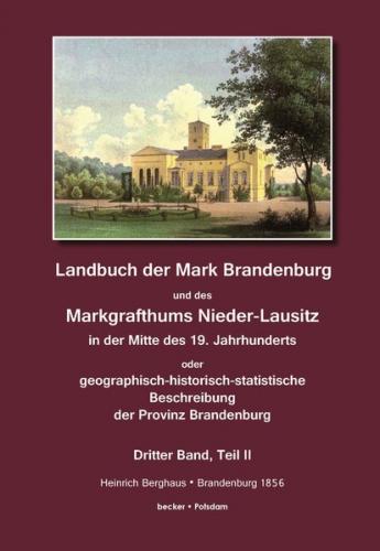 Landbuch der Mark Brandenburg und des Markgrafthums Nieder-Lausitz in der Mitte des 19. Jahrhunderts, Dritter Band, Teil II 
