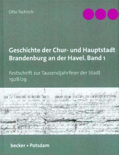 Geschichte der Chur- und Hauptstadt Brandenburg an der Havel, Band 1 