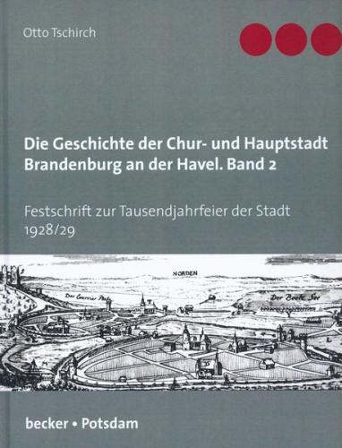 Die Geschichte der Chur- und Hauptstadt Brandenburg an der Havel, Band 2 