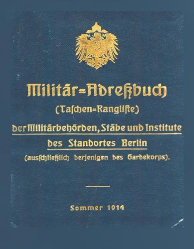 Militär-Adreßbuch der Militärbehörden, Stäbe, Institute des Standortes Berlin, 1914 