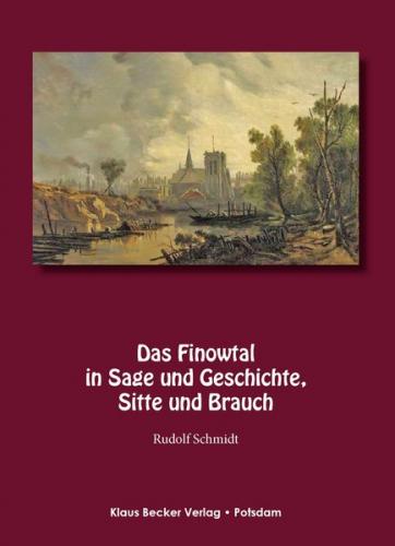 Das Finowtal in Sage und Geschichte, Sitte und Brauch. 