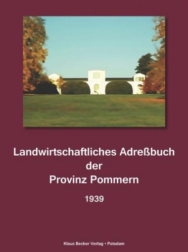 Landwirtschaftliches Adreßbuch der Provinz Pommern 1939 