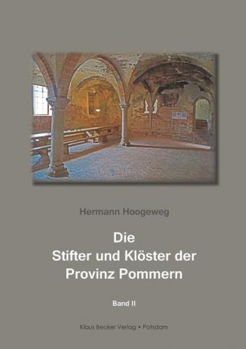 Die Stifter und Klöster der Provinz Pommern. Band 2 
