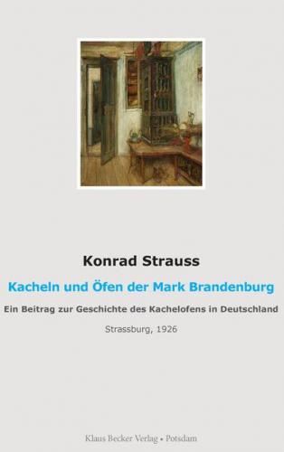 Kacheln und Öfen der Mark Brandenburg 
