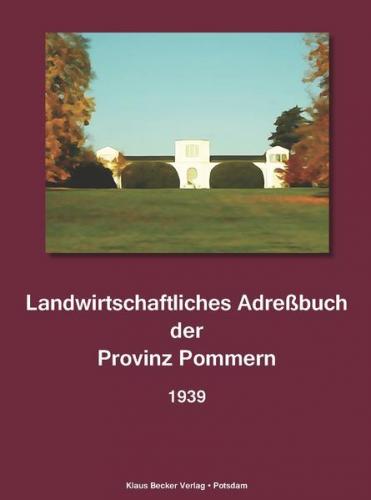 Landwirtschaftliches Adresssbuch der Provinz Pommern 1939 