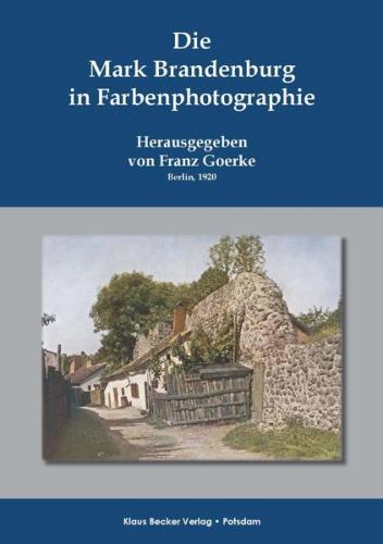 Die Mark Brandenburg in Farbenphotographie, 1920; The Mark Brandenburg in Color Photography 