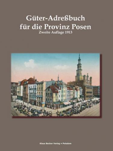 Güter-Adressbuch für die Provinz Posen, 1913 
