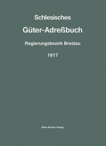 Schlesisches Güter-Adreßbuch 1917; Silesian Estate Directory 