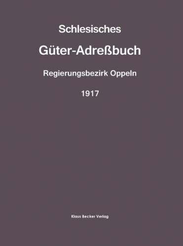 Schlesisches Güter-Adreßbuch 1917;Silesian Estate Directory. 