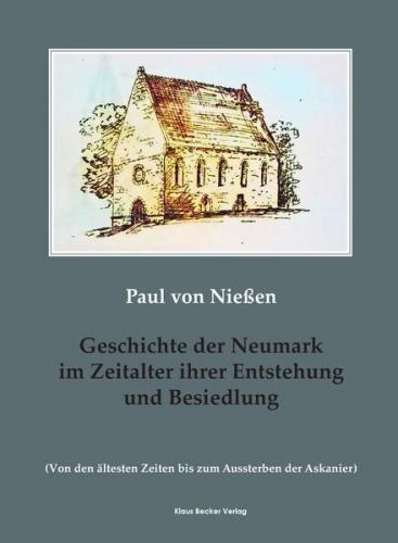 Geschichte der Neumark im Zeitalter ihrer Entstehung und Besiedlung 
