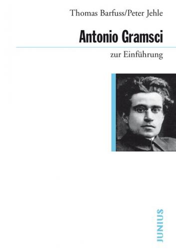 Antonio Gramsci zur Einführung 