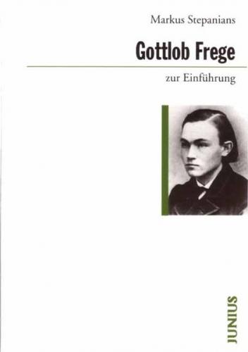Gottlob Frege zur Einführung 