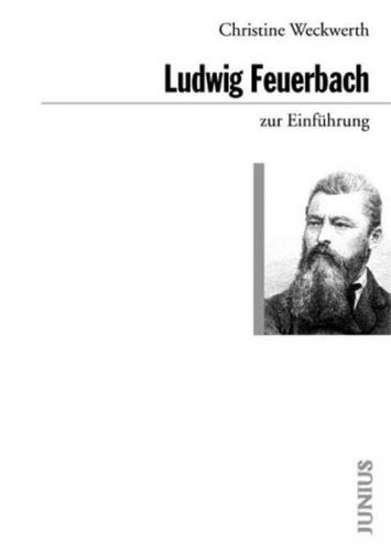 Ludwig Feuerbach zur Einführung 