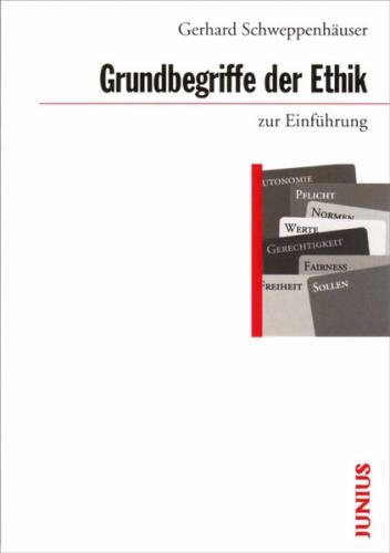 Grundbegriffe der Ethik zur Einführung 