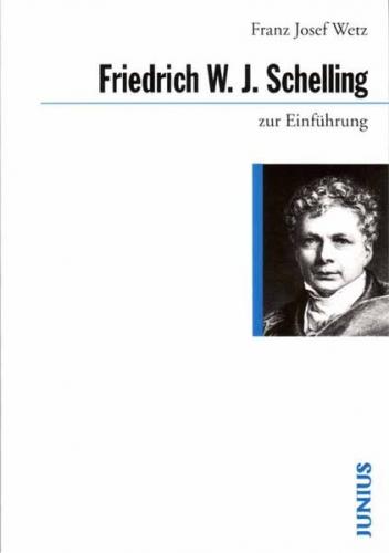 Friedrich W. J. Schelling zur Einführung 