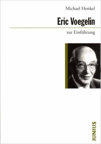 Eric Voegelin zur Einführung 