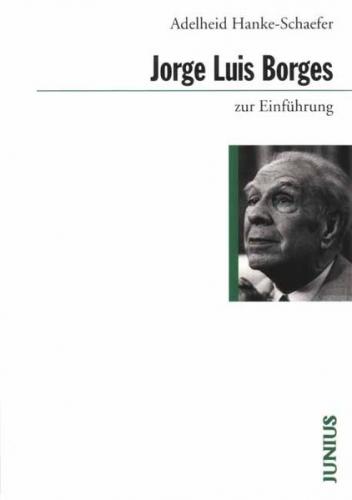 Jorge Luis Borges zur Einführung 