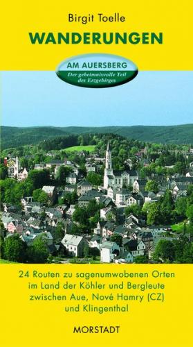 Wanderungen am Auersberg - Der geheimnisvolle Teil des Erzgebirges 