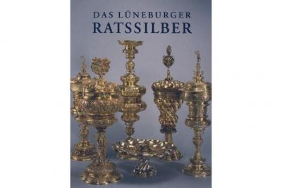 Das Lüneburger Ratssilber 