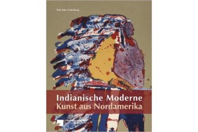 Indianische Moderne : Kunst aus Nordamerika 