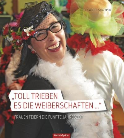 Toll trieben es die Weiberschaften 