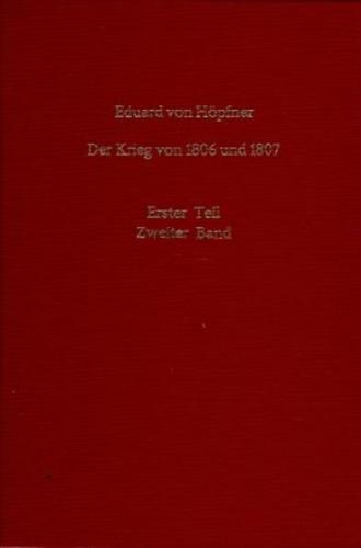 Der Krieg von 1806 und 1807. Ein Beitrag zur Geschichte der Preussischen Armee 