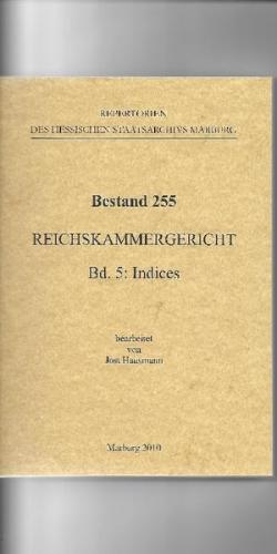 Bestand 255 Reichskammergericht, Band 5: Indices 