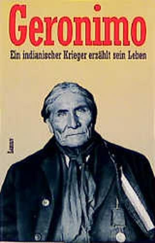 Ein indianischer Krieger erzählt sein Leben 