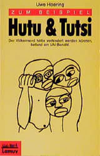 Zum Beispiel Hutu & Tutsi 