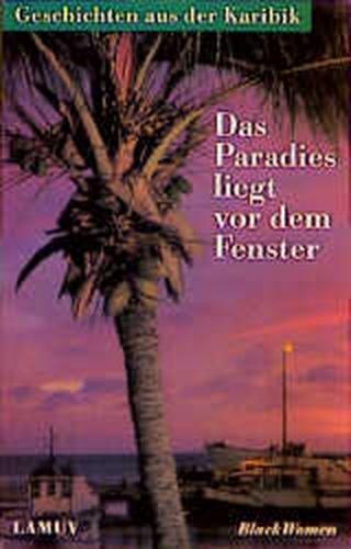 Das Paradies liegt vor dem Fenster 