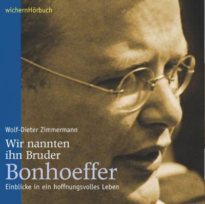 Wir nannten ihn Bruder Bonhoeffer (Audio-CD) 