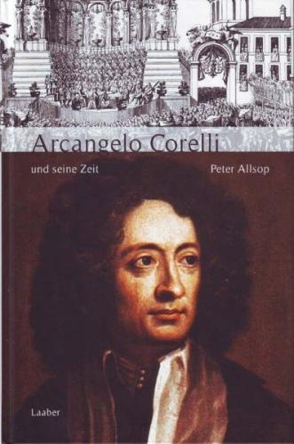 Arcangelo Corelli und seine Zeit 