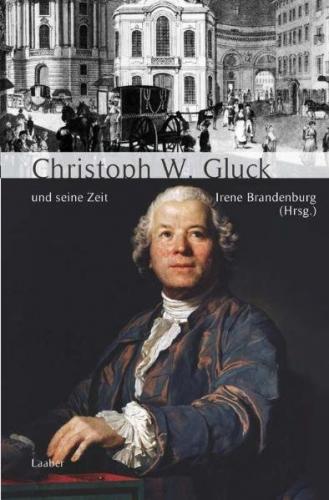 Christoph Willibald Gluck und seine Zeit 