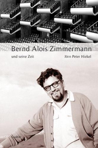 Bernd Alois Zimmermann und seine Zeit 