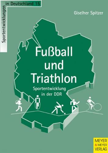 Fussball und Triathlon - Sportentwicklung in der DDR 