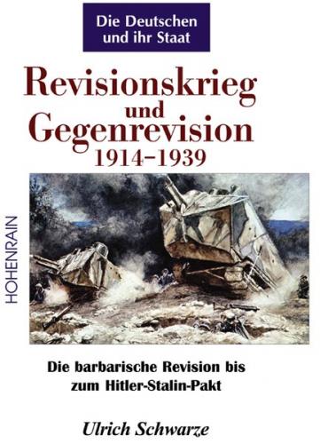 Revisionskrieg und Gegenrevision 1914-1939 Die Deutschen und ihr Staat Band 3 