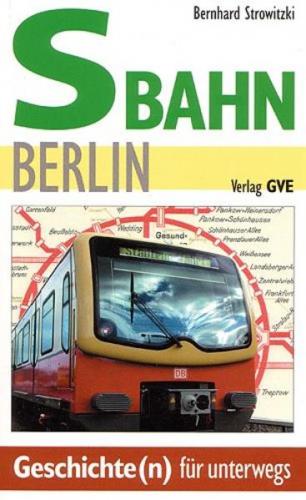 S-Bahn Berlin. Geschichte(n) für Unterwegs. 