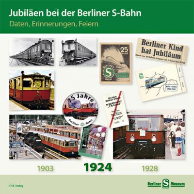 Jubiläen bei der Berliner S-Bahn: Daten, Erinnerungen, Feiern 
