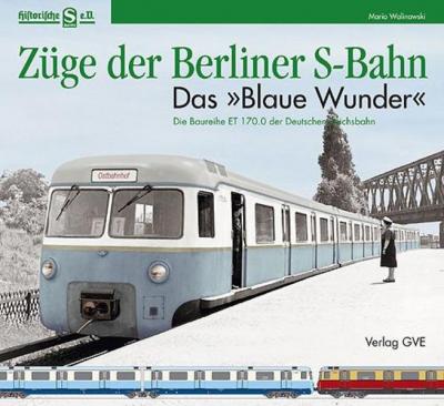 Züge der Berliner S-Bahn - Das Blaue Wunder 