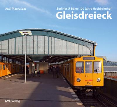 Berliner U-Bahn: 100 Jahre Hochbahnhof Gleisdreieck 