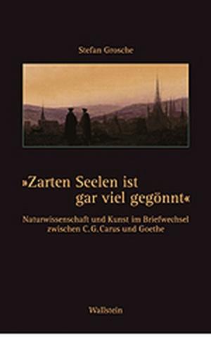 »Zarten Seelen ist gar viel gegönnt« 