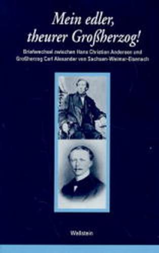 Mein edler, theurer Großherzog! 