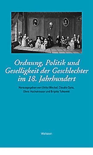 Ordnung, Politik und Geselligkeit der Geschlechter im 18. Jahrhundert 