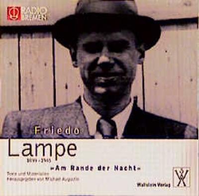 Friedo Lampe 1899-1945 »Am Rande der Nacht« (Audio-CD) (Audio-CD) 