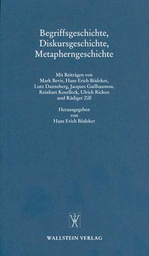 Begriffsgeschichte, Diskursgeschichte, Metapherngeschichte 