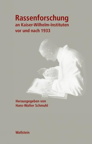 Rassenforschung an Kaiser-Wilhelm-Instituten vor und nach 1933 